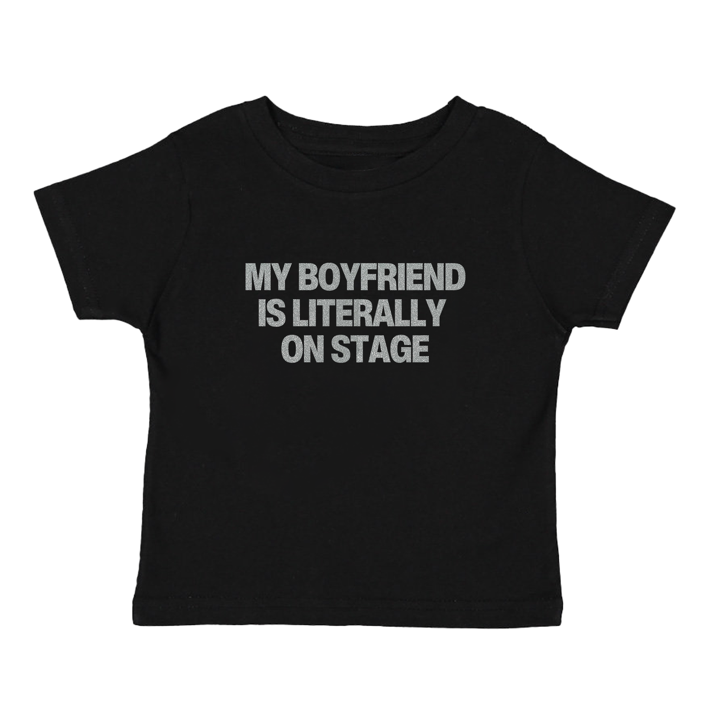 My Boyfriend Is Literally On Stage Baby Tee